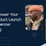 Using Influencers for Product Launches